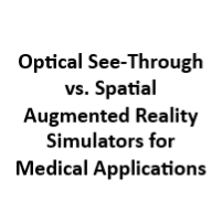 Optical See-Through vs. Spatial Augmented Reality Simulators for Medical Applications