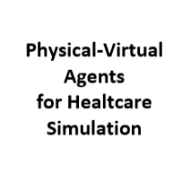 Physical-Virtual Agents for Healthcare Simulation