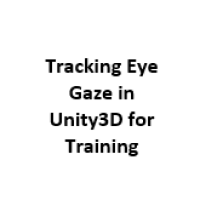 Tracking Eye Gaze in Unity3D for Training.